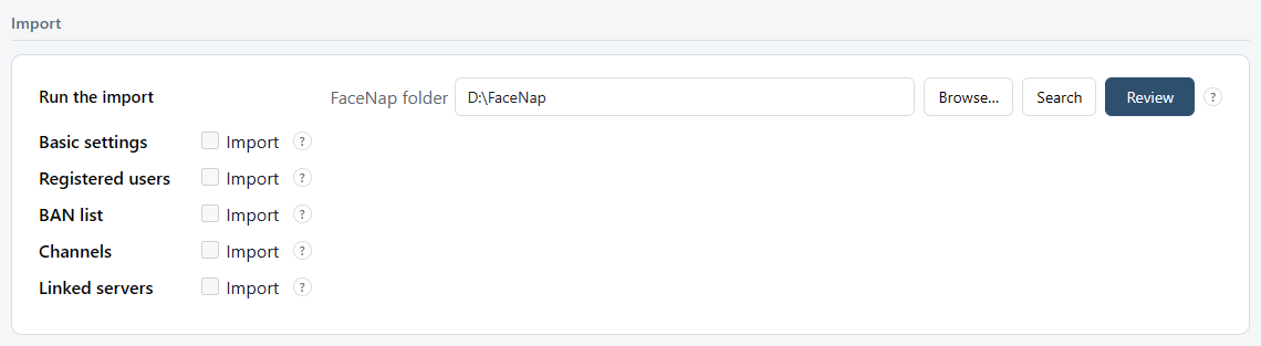 The Import section: the FaceNap folder box with the Browse…, Search and Review buttons, and what to import (Basic settings, Registered users, BAN list, Channels, Linked servers).